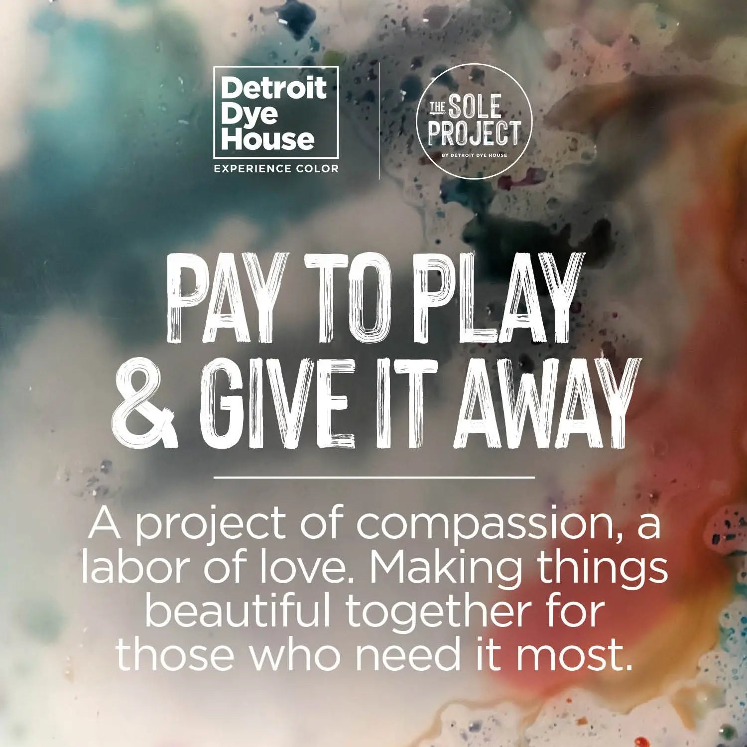 Marketing poster for Detroit Dye House and The Sole Project promoting Pay to Play initiative