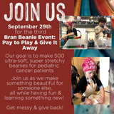 Bran Beanie Event: Pay To Play & Give It Away - Sept. 29th