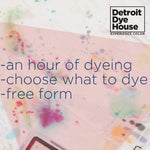 Advertisement for Detroit Dye House featuring free-form tie dye activities in Corktown