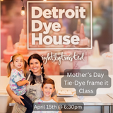 Mother’s Day Tie-Dye frame it Class