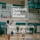 March Madness Tie-Dye Class